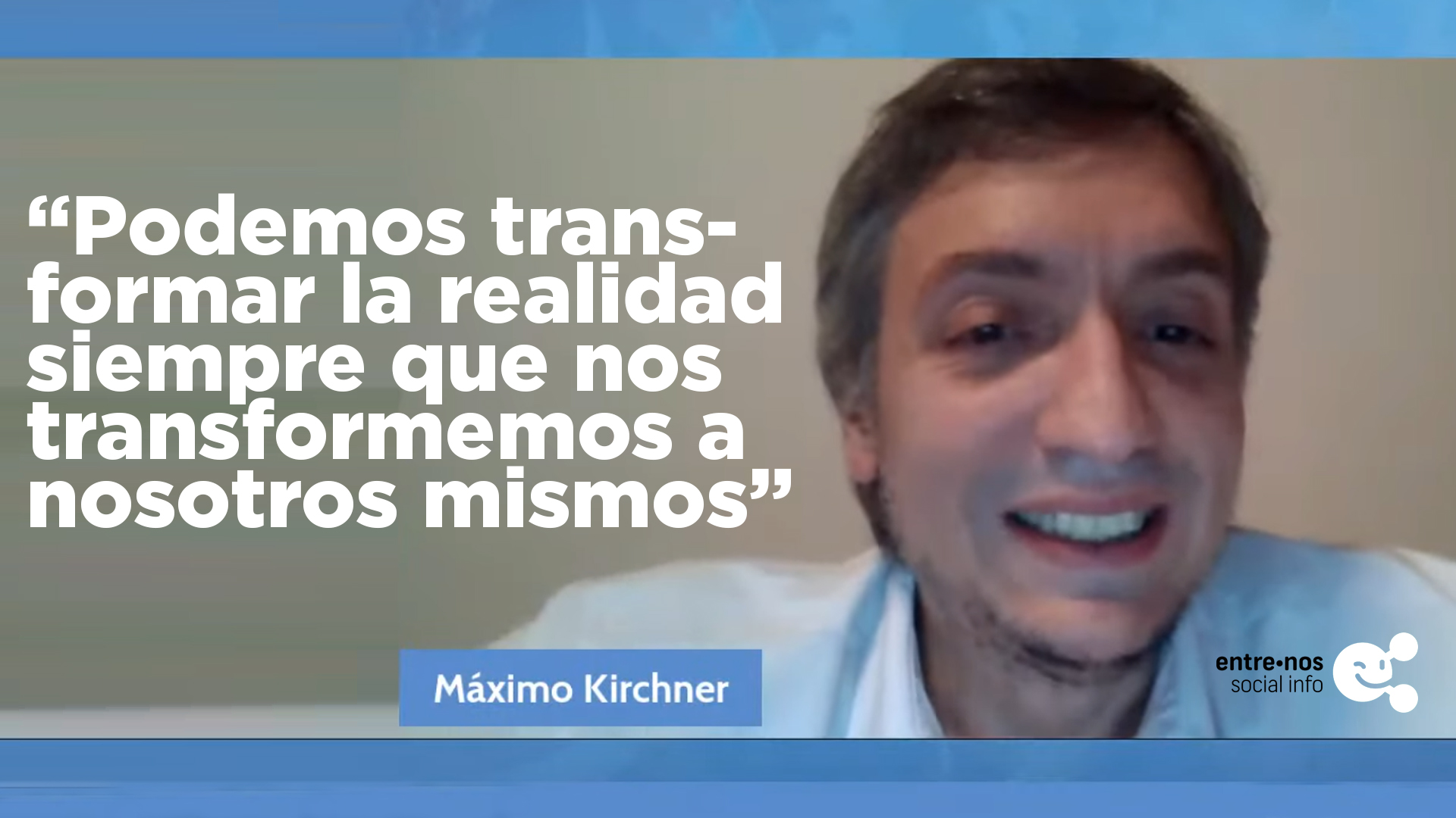 MÁXIMO KIRCHNER: “PODEMOS TRANSFORMAR LA REALIDAD SIEMPRE QUE NOS TRANSFORMEMOS A NOSOTROS MISMOS”