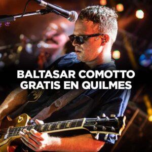 BALTASAR-COMOTTO-EN-QUILMES-GRATIS