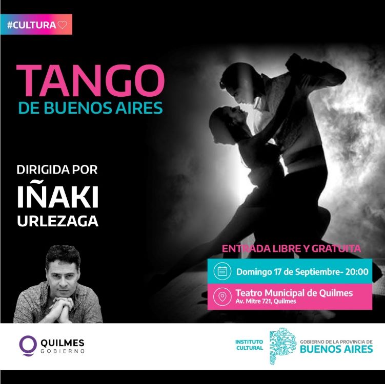 IÑAKI URLEZAGA Y TANGO BUENOS AIRES LLEGAN AL TEATRO MUNICIPAL DE QUILMES