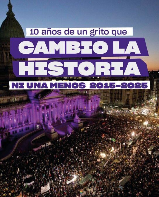 UN GRITO COLECTIVO, A 10 AÑO DE «NI UNA MENOS»